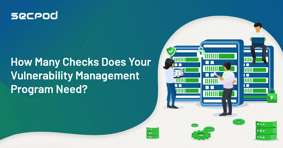Program Check Spac Com How Many Checks Does Your Vulnerability Management Program Need? | SecPod