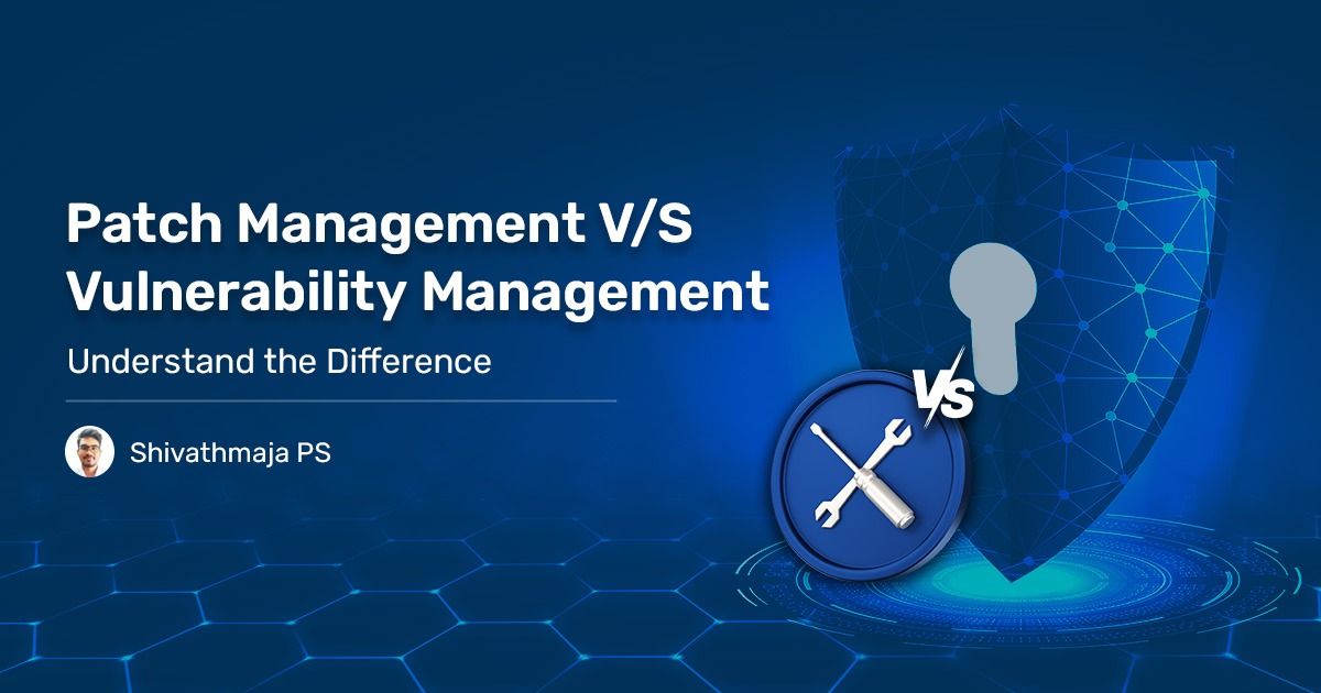 Patch Management vs Vulnerability Management understand the differe ...