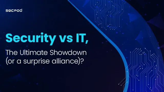 IT vs Security: The Ultimate Showdown (or Alliance)?