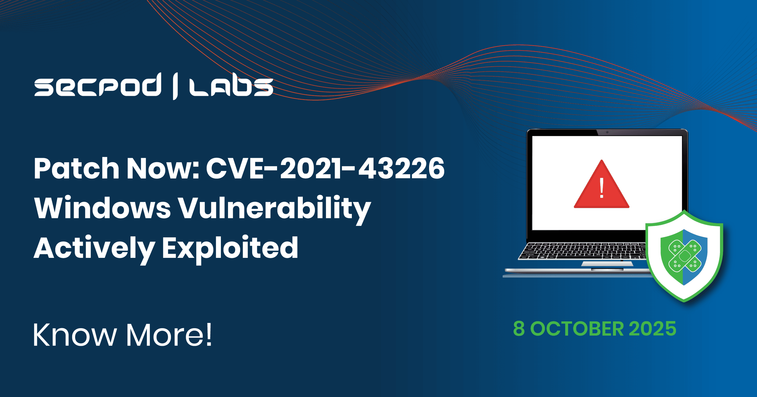 Patch Now: CVE-2021-43226 Windows Vulnerability Actively Exploited